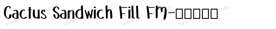 Cactus Sandwich Fill FM字体转换